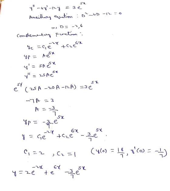 4-44-12y = 3ės Aurillary equation is_40 -12=0 => DE -2,6 condementary Function : Че = се** +, ex up = Aesa y= SAėsx Y = z