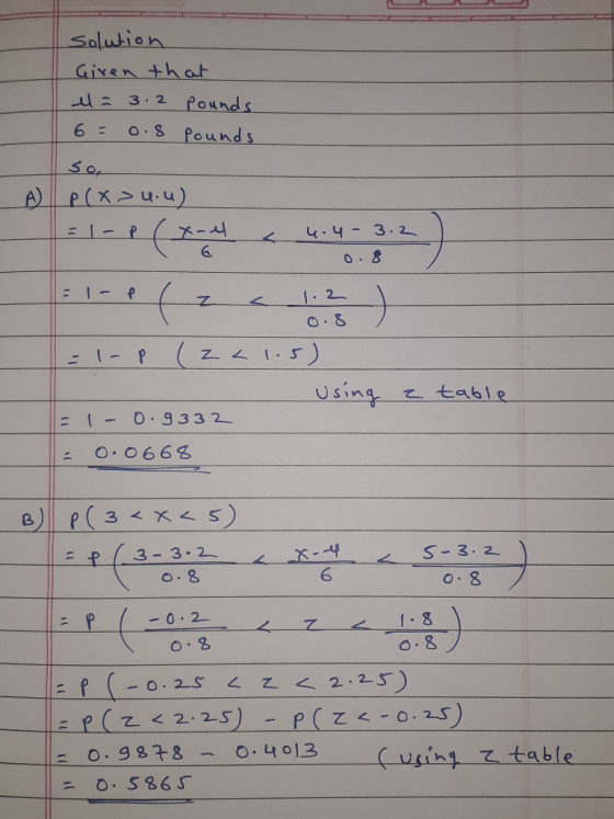 Solution iven that us 3:2 Pounds 6 0.S founds 6 o. 8 using r table F0 933 2 3-3-2 6 o. 8 -0.2一 0.9 o.8 -0.25 <乙< 2.25 if(z<2.