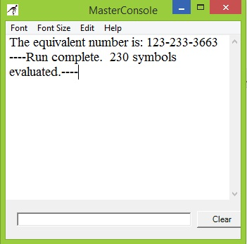 MasterConsole Font Font Size Edit Help The equivalent number is: 123-233-3663 Run complete. 230 symbols evaluated.--- Clear