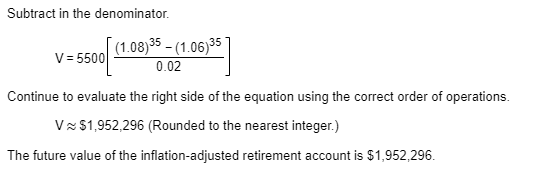 Subtract in the denominator. +5500 (1.08) 35 - (1.06135 V=55001 0.02 Continue to evaluate the right side of the equation usin