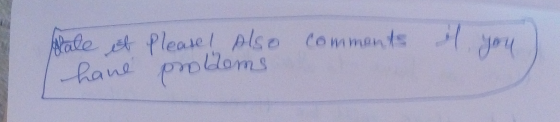 shale et Please! Also comments if you have problems