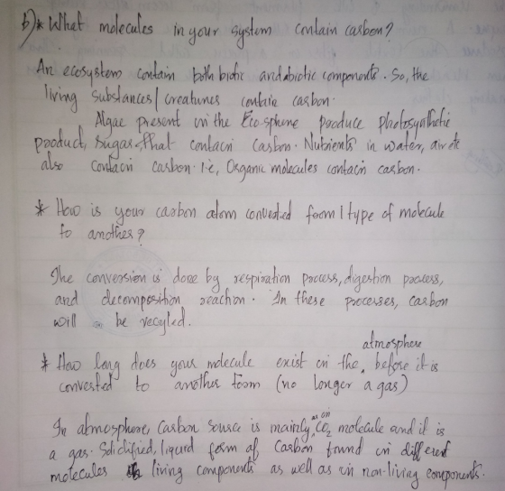 b)x What molecules in your system calain carbon ? An ecosystem contain both biodic and abiotic components. So, the wh me livi