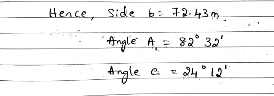 Hence, side b= 72.43 m. Angle A = 82° 32 2 Angle 24°10