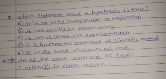 which statement about a hypothesis is true? A) it is an initial interpreteetien explanation. B) it can possibly be proven wro