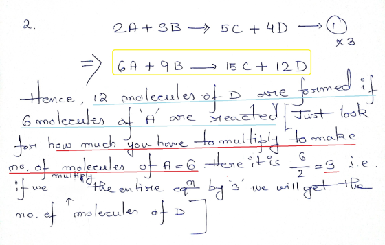 2A + 3 B > 50 + 4D - X 3 16A + 9B 15ct 12D Hence, 12 molecules of D are formed if - 6 molecules of Á are seated Just look for