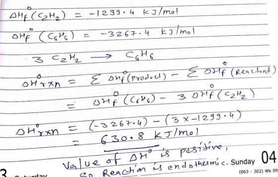 - 1299.4 - 3262 DHE SH2) = -1299.4 kJ/mol OHP C Code) = -3267.4 kolmol 3 C2 H₂ Cato shran = { ohf (product) - {olf (Reactant)
