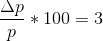 \frac{\Delta p}{p}*100=3