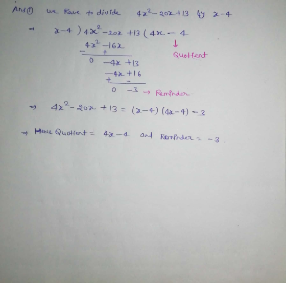 ALSO - + we have to divide 4x² – 20x +13 by a-4 2-4 ) 422-20+13 ( 44 -4 4x²-162 Quotient - 4x +13 -42 +16 + - 0 -3 → Rempader
