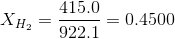 X_{H_{2}}=\frac{415.0}{922.1}=0.4500
