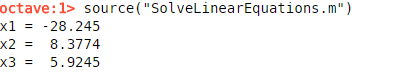 octave: 1> source( SolveLinearEquations.m x128.245 x2 8 , 3774 x3 = 5。9245