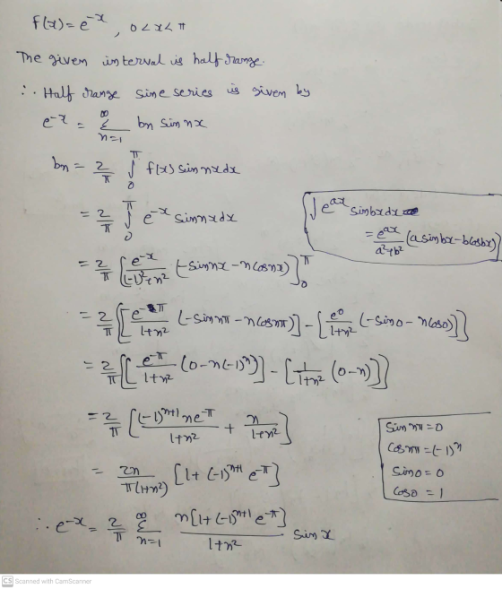 f(x)=ěx OL XL Ħ The given interval is half range i. Half range sine series is given by ex= E bn Sin na nal ㅠ bna ? s flos sei