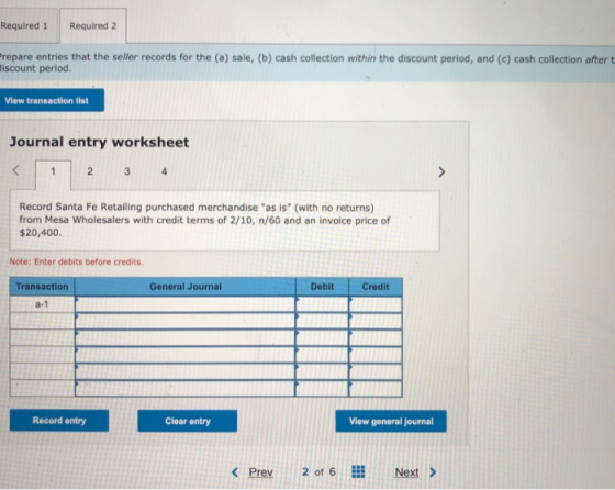 Required 1 Required 2 Prepare entries that the seller records for the (a) sale, (b) cash collection within the discount perio