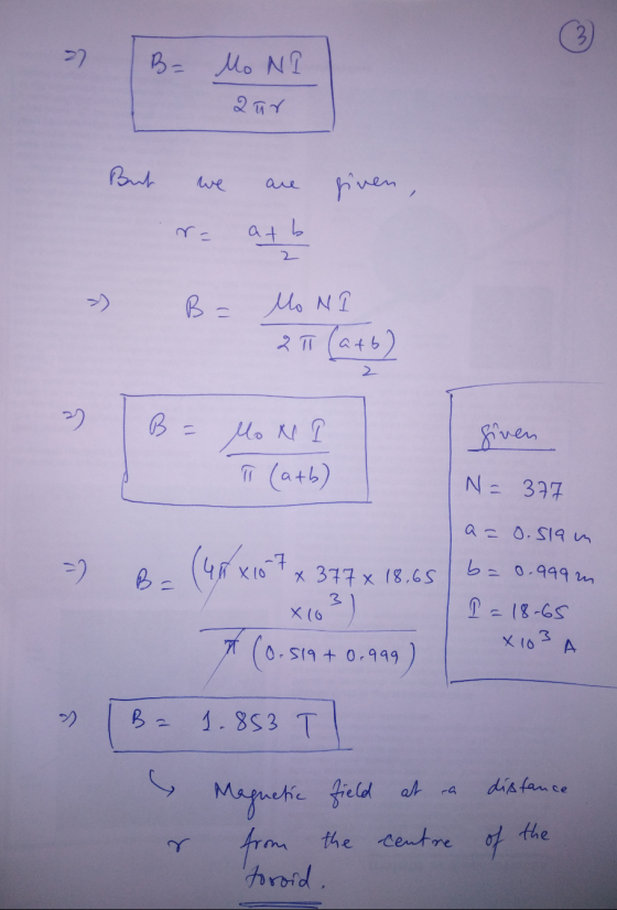 > B = Mo NO Qur But are given, ra atb 2 > B = Mo Na 2 T (a+b) 2 2 ) B = Mo NI I (a+b) given N = 377 a= o.slam b= 0.999 m .-7.