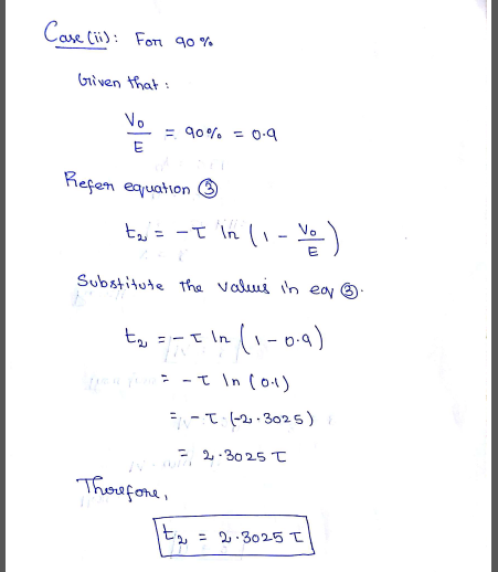 Case (ii): Fon 90% biven a Substitute h aluu in eoy t--2, .302 s) = 2.3025 τ Tena