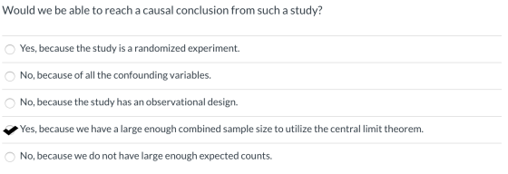 Would we be able to reach a causal conclusion from such a study? O Yes, because the study is a randomized experiment. O No, b