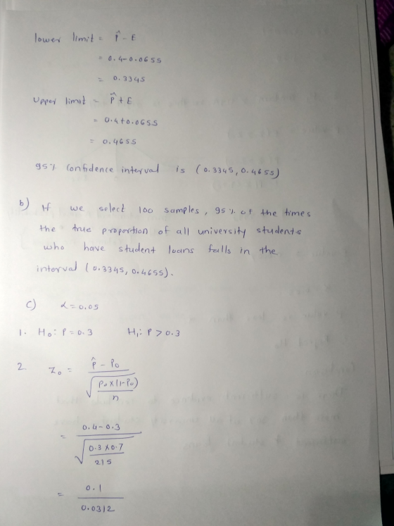 lower limit i E -0.4-0.0655 = 0.3345 Upper limit - PTE = 0.4to.o65s = 0.4655 95% confidence interval is (0.3345, 0.4655) b) I