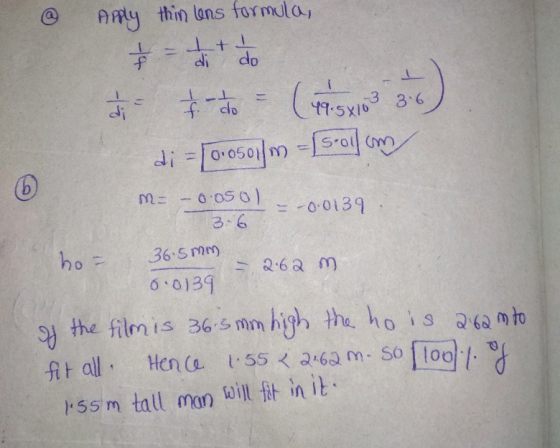 Apply thin lens formula, 1+1 do I -1 f. do 49.5x103 3.6 di = orosom stolom 6 m= -0.050) 3.6 -0.0139 36.5mm - 2-62 m hor 0.013