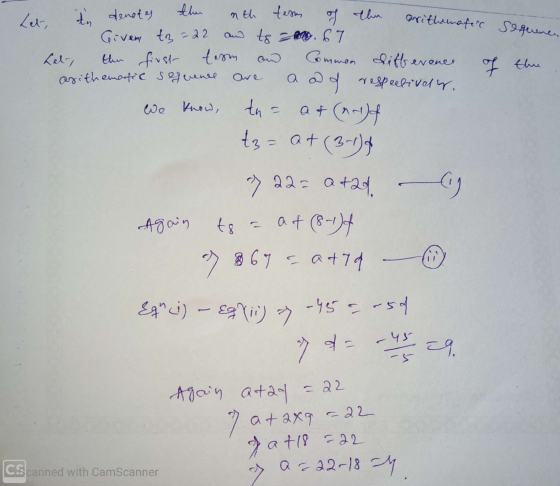 arithamafere sequence of the a ad then Let, to denotes nth term of the Given t3=22 and to 0.67 Kel-, the first tesm Common di