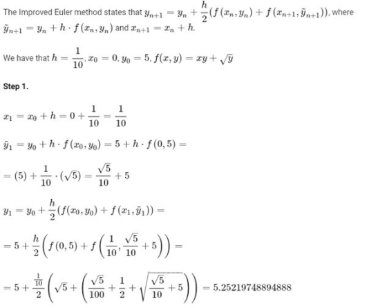 h The Improved Euler method states that Yn+1 = yn + f (xr, yn) + f(In+1, Ūn+1)), where În+1 = yn +h. f (In, yn) and Xn+1 = n