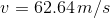 V = 62.64 m/s