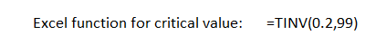 Excel function for critical value: ETINV(0.2,99)