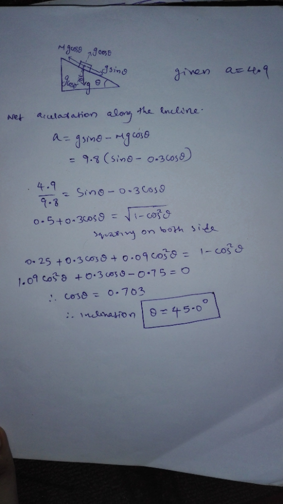 Mgcos 19cos 3inO aiven azg Cast he encline alory aruladahon tan 9-7 (sine- 0-3cos 8 4.9 Sing- O 3 Cos9 9-8 Ni-cos O-540.300s