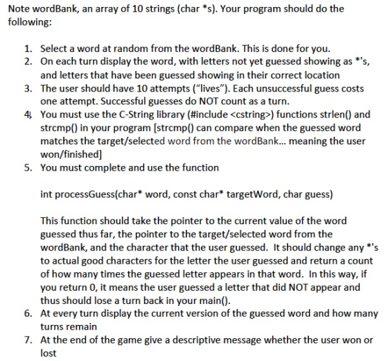 Note wordBank, an array of 10 strings (char *s). Your program should do the following: Select a word at random from the wordB