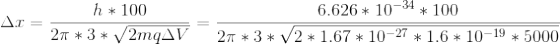 \Delta x=\frac{h*100}{2\pi *3*\sqrt{2mq\Delta V}}=\frac{6.626*10^{-34}*100}{2\pi *3*\sqrt{2*1.67*10^{-27}*1.6*10^{-19}*5000}}