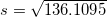 s = 136.1095