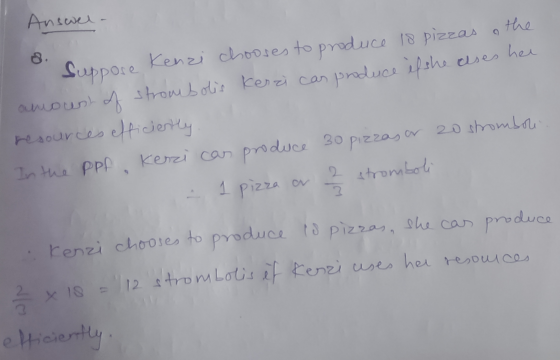 Answel. o the Suppose Kenzi chooses to produce 18 pizzas amount of strombolis Kerzi cas produce if she ases her resources eff