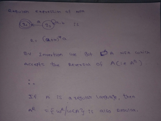 Regular expression of NFA ©a Pa, is R= (tota BY Invertion Accepts the we got Reversal & A NFA which Acie AR . of If Á is a re