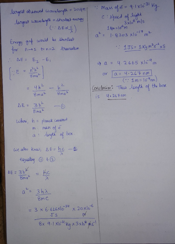 mass of e = 9.1x10 31 kg c: speed of light, 14m=loom a² = 1.8203 Xlor m² 3xl 3 m/s I largest observed wavelength = 204m large