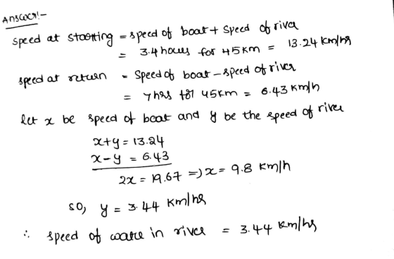 Anscoca! - speed at starting = speed of boat + Speed of riva = 3.4 hours for 45km = 13.24 km/h speed at reton = Speed of boat