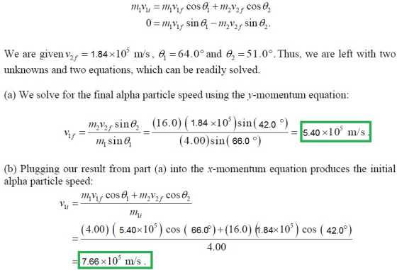 We are givenv,,-1.84x10° m/s. a 64.0° and θ 51.0°. Thus, we are left with two unknowns and two equations, which can be readil