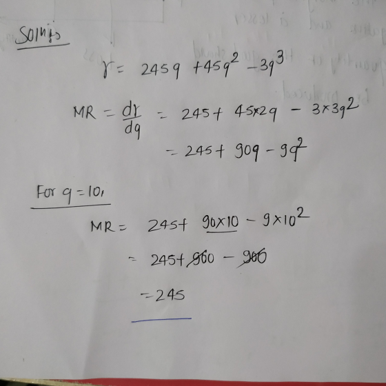 Solnas 2 r = 2459 +459 -393 MR = dr 245 + 45429 3x392 dq 245+ 909 -90 For 9 = 10, MR= 2454 90x10 - 9x102 2454 860 - 300 -245
