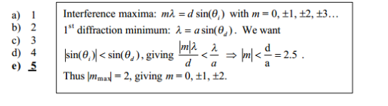| Interference maxima: n1λ-d sin(9.) with m-0, tl, | 1st diffraction minimum: λ=asin(θ.. We want a) I 2, 3 b) c) dl 2 3 dil T