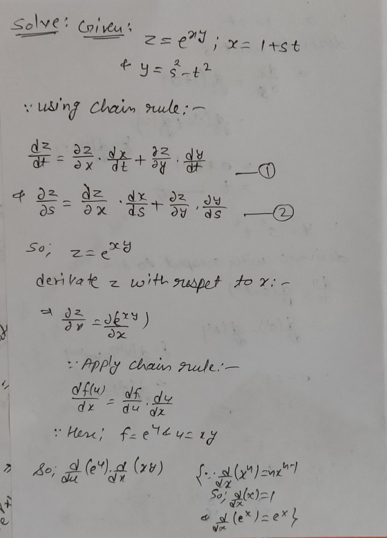 solve: Giren zsely; x= 1tst & y = 8 +2 using chain rule: - so; z=exy derivate z with respet toxic Apply chairs rule: - > Her
