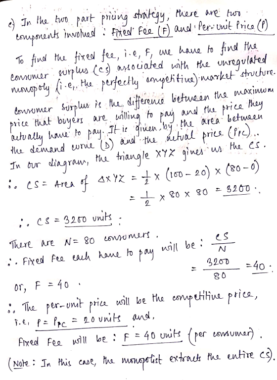 price that buyers pay. It is given a in the two part pricing strategy, there are two. components involued : fixed fee () and