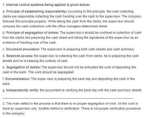 1. Internal control systems being applied is given below: a. Principle of establishing responsibility: According to this prin