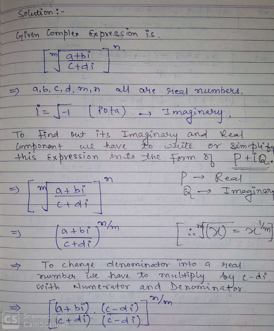 solution :- Given Complex Expression is. atbi Ctdi a, b, c, d, m, n all are real numbers, To Real out we have werite (Pota) I