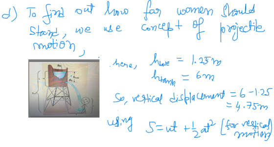 mótión, d) To find out how far womens Should stand, we use concept of projectile here, huove = 1.25m - hanke = 6m So, vestica