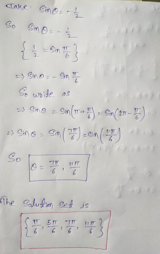 Take Sino- - 1 Sin O= - 12 { - Sint 6 > Smo - Gin T 6 So write as - Sino = sin(-+ ) = sin(27- =) Sino = sin(177) = sin IT 6 S