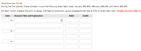 Brief Exercise 15-07 During the first quarter, Crane Company incurs the following direct labor costs: January $50,800, Februa
