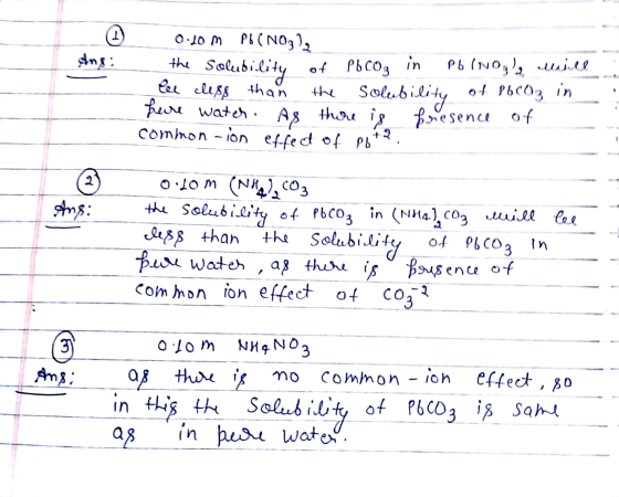 0.10 m PO(NO3), the solubility of Pb co, in polnola will : lee less than the solubility of Peoz in bere water. As there is pr