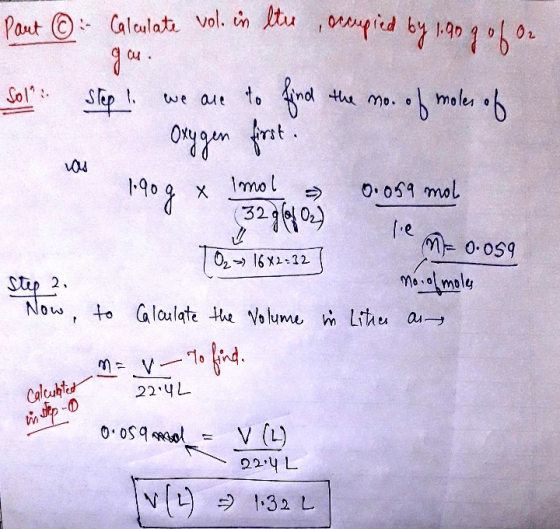 Paut © - Calculate vol. in the , sccupied by 1.909 02 gou. Soll: Stop ! we are to find the no. of moles of Oxygen first. wow