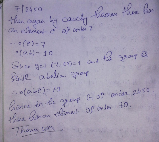 theoren there has 7/2450 then an element & of order 7 (0) = o cab) = 10 again by caucly group es Since ged (7, 10) = 1 and th