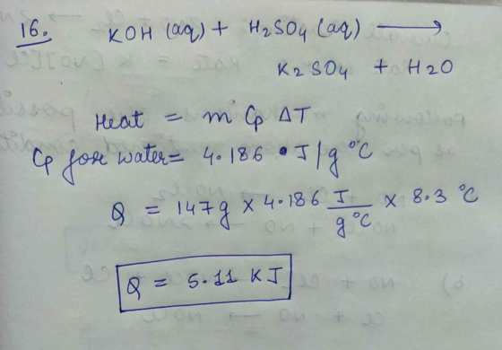 16. KOH(aq) + H₂SO4 (aq) – e K2 sou + H2O udseng Heat - im CAT endog e houe water = 4.186 • I19 °C to & = 1479 x 4.186 7 e To
