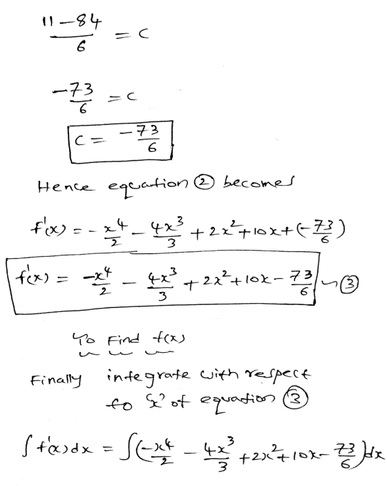 C Hence equation ® becomes fx) == 24-483 +227104+(+73) to find food finally integrate with respect to e of equation s tes d
