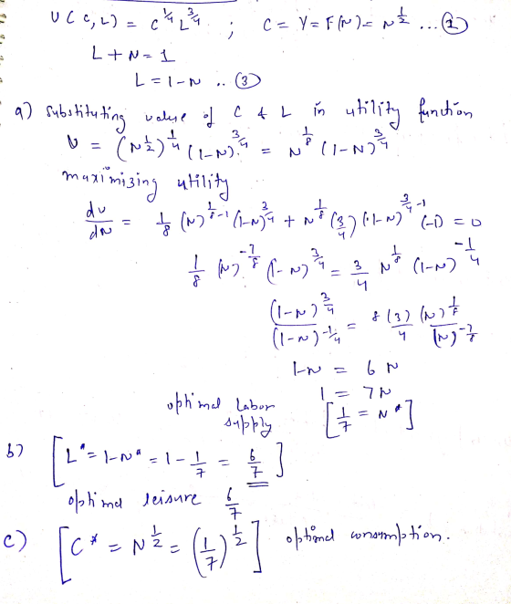 1 . .. UCC, 2) = call. ; . c = Y = F (N) = ne... Lt N= L=1-N : 3 - a) substituting value of cal in utility function b = CM²)