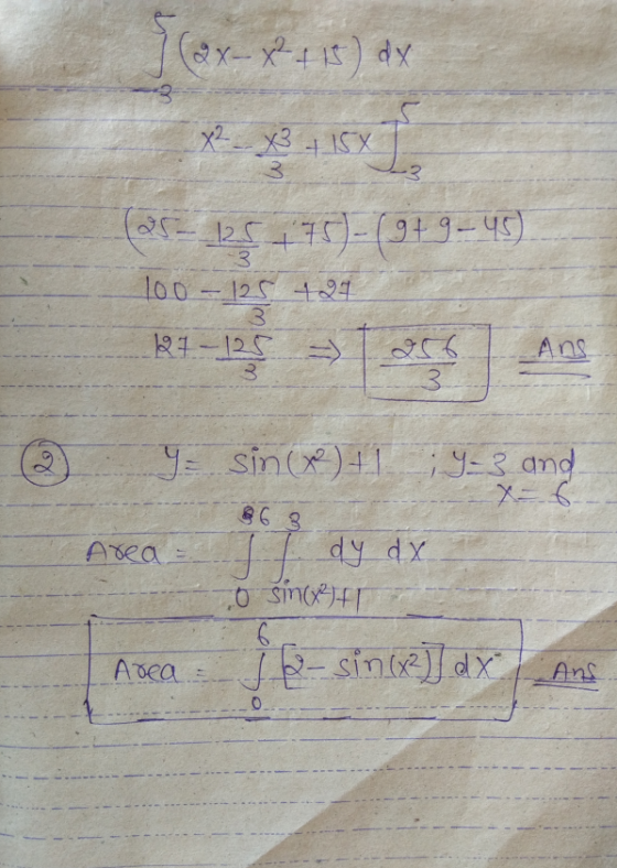 x- x2 +15) dx x2 - x3 - 158 (ar 15+75) - ( 949–45) 100-125 424 21-125 = TSS © Y. SIN(41_; Y-3 and 6.3 Area = l dy dx O sin(x2
